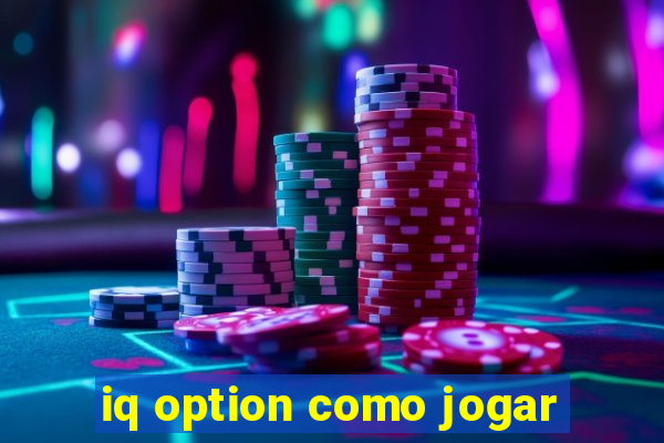 iq option como jogar